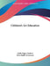 Children's Art Education by Estelle Hagen Knudsen, Ethel Madill Christensen