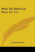 What the Bible Can Mean for You by Reginald W. Deitz