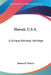 Hawaii, U.S.A.: A Unique National Heritage by Samuel P. Weaver