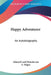 Happy Adventurer: An Autobiography by Admiral Lord Mountevans, S. Drigin