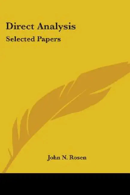 Direct Analysis: Selected Papers by John N. Rosen