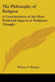 The Philosophy of Religion: A Consideration of the More Profound Aspects of Religious Thought by William S. Morgan
