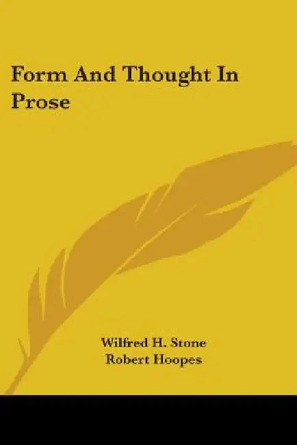 Form and Thought in Prose by Wilfred H. Stone, Robert Hoopes