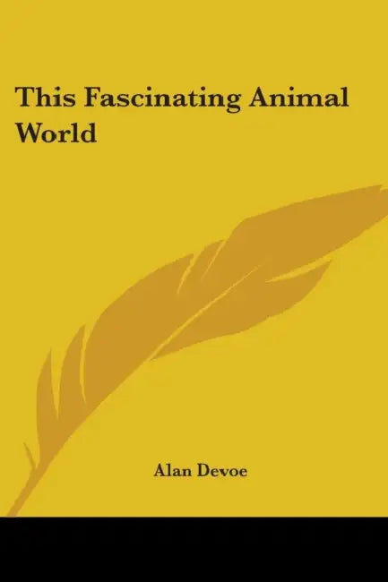 This Fascinating Animal World by Alan Devoe