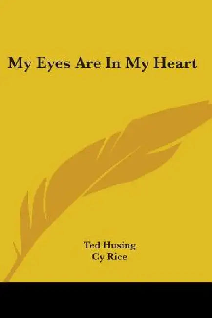My Eyes Are in My Heart by Ted Husing, Ralph Edwards