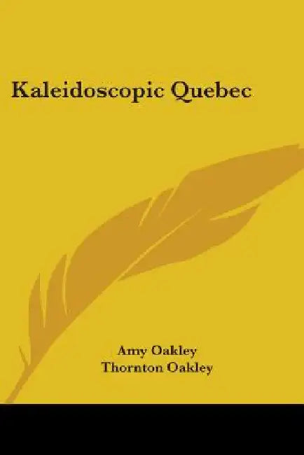 Kaleidoscopic Quebec by Amy Oakley, Thornton Oakley