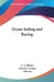 Ocean Sailing and Racing by C. F. Mason, Alfred F. Loomis, Uffa Fox