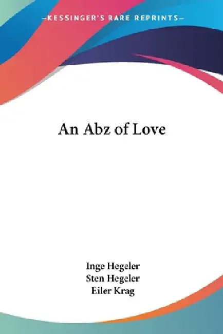 An Abz of Love by Inge Hegeler, Sten Hegeler, Eiler Krag