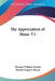 The Appreciation of Music V1 by Thomas Whitney Surette, Daniel Gregory Mason