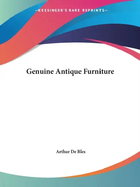 Genuine Antique Furniture by Arthur De Bles