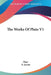 The Works Of Plato V1 by Plato, B. Jowett