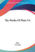 The Works Of Plato V4 by Plato, B. Jowett