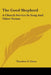 The Good Shepherd: A Church Service In Song And Other Verses by Theodore N. Eaton