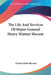 The Life And Services Of Major-General Henry Warner Slocum by Charles Elihu Slocum
