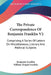 The Private Correspondence Of Benjamin Franklin V2: Comprising A Series Of Letters On Miscellaneous, Literary And Political Subjects by Benjamin Franklin, William Temple Franklin