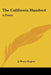 The California Hundred: A Poem by J. Henry Rogers