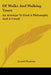 Of Walks And Walking Tours: An Attempt To Find A Philosophy And A Creed by Arnold Haultain