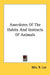 Anecdotes Of The Habits And Instincts Of Animals by R. Lee