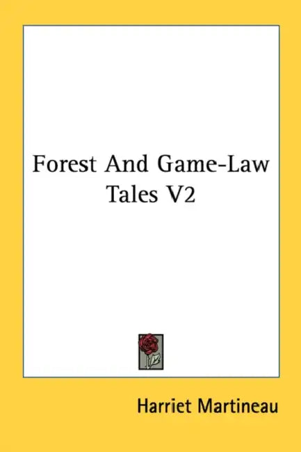 Forest And Game-Law Tales V2 by Harriet Martineau