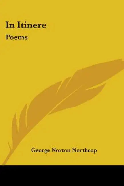 In Itinere: Poems by George Norton Northrop