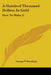 A Hundred Thousand Dollars In Gold: How To Make It by George P. Burnham