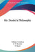 Mr. Dooley's Philosophy by William Nicholson, E. W. Kemble, F. Opper