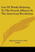 List Of Works Relating To The French Alliance In The American Revolution by Appleton Prentiss Clark Griffin