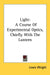 Light: A Course Of Experimental Optics, Chiefly With The Lantern by Lewis Wright