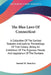 The Blue Laws Of Connecticut: A Collection Of The Earliest Statutes And Judicial Proceedings Of That Colony; Being An Exhibition Of The Rigorous Mor by Samuel M. Smucker