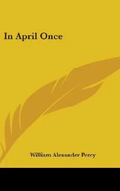 In April Once by William Alexander Percy