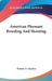 American Pheasant Breeding And Shooting by Emmet A. Quarles