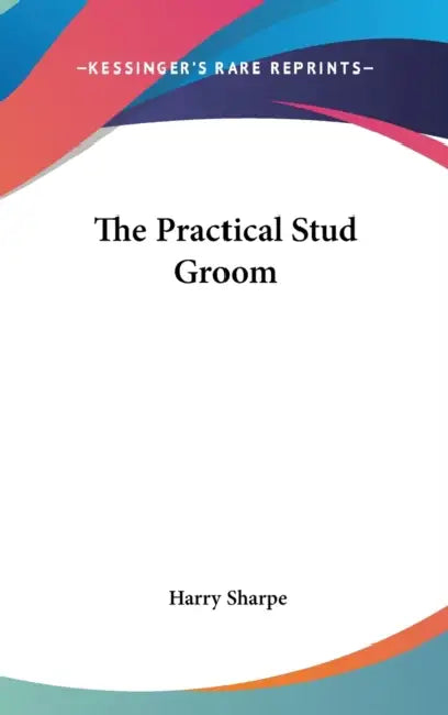 The Practical Stud Groom by Harry Sharpe