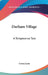 Durham Village: A Temperance Tale by Corra Lynn