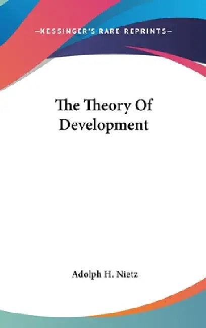 The Theory Of Development by Adolph H. Nietz