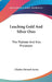 Leaching Gold And Silver Ores: The Plattner And Kiss Processes: A Practical Treatise by Charles Howard Aaron