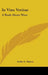 In Vino Veritas: A Book About Wine by Andre L. Simon