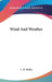 Wind And Weather by L. H. Bailey