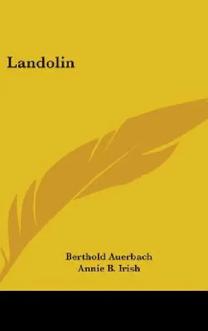 Landolin by Berthold Auerbach, Annie B. Irish