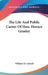 The Life And Public Career Of Hon. Horace Greeley by William M. Cornell