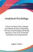 Analytical Psychology: A Practical Manual For Colleges And Normal Schools; Presenting The Facts And Principles Of Mental Analysis In The Form by Lightner Witmer