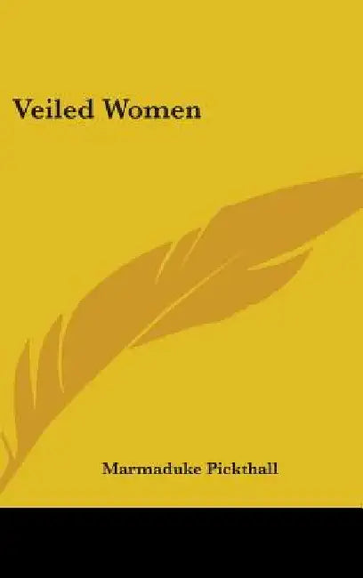 Veiled Women by Marmaduke Pickthall
