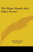 The Magic Mantle And Other Stories by John Stevenson, W. F. Lamb