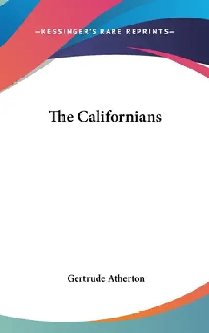 The Californians by Gertrude Franklin Horn Atherton