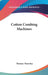 Cotton Combing Machines by Thomas Thornley
