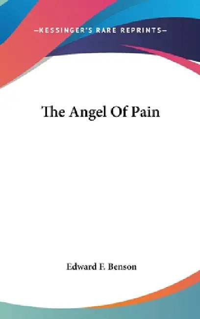 The Angel Of Pain by Edward F. Benson