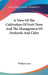 A View Of The Cultivation Of Fruit Trees And The Management Of Orchards And Cider by William Coxe