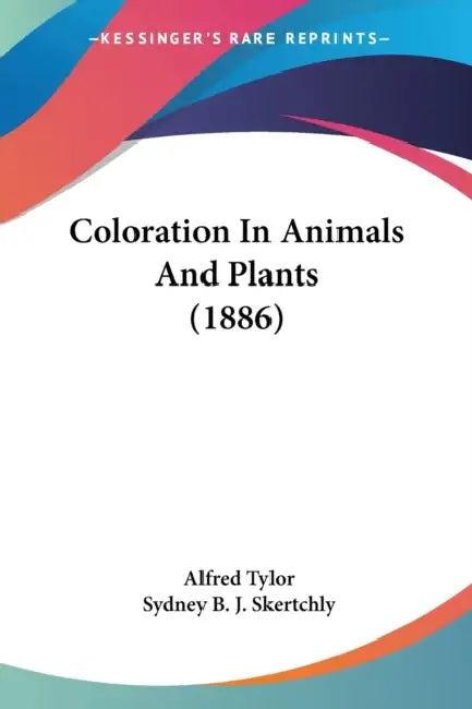 Coloration In Animals And Plants (1886) by Alfred Tylor, Sydney B. J. Skertchly