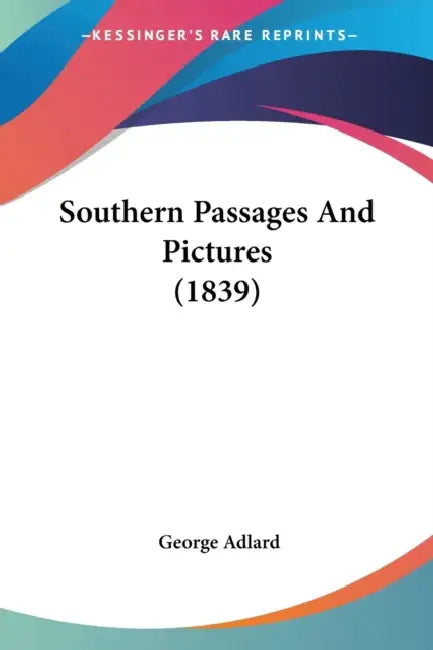 Southern Passages And Pictures (1839) by George Adlard