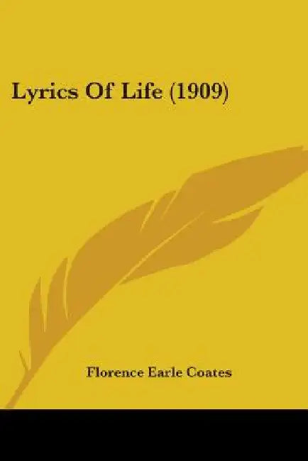 Lyrics Of Life (1909) by Florence Earle Coates