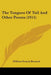 The Tongues Of Toil And Other Poems (1911) by William Francis Barnard